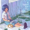 A Space for the Unbound: Original Soundtrack, Pt. 1