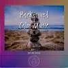Background Calm Music album lyrics, reviews, download