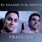 Traición (feat. El Retutu) - El Villano lyrics