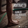 Aanju Valikkada Laisa (From "Adithattu") - Single