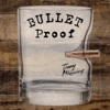 Bullet Proof - Single