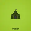 Superstar (feat. Justin Clancy) - Single album lyrics, reviews, download