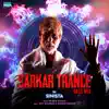 Sarkar Trance (From "Sarkar 3") [Bass Mix] - Single album lyrics, reviews, download