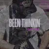 Stream & download Been Thinkin - Single