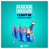 I Can't Be (Volkan Uca Remix) artwork
