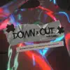 Down & Out (And Punked) (feat. Landon Cube & raspy) - Single album lyrics, reviews, download