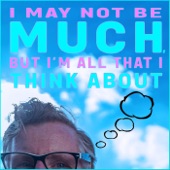 Chris Coole - I May Not Be Much, but I'm All That I Think About