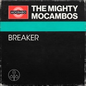 The Mighty Mocambos - Breaker