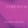 It's Okay to Let Go - Single