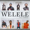 Welele (feat. Mankay & Choco Dynasty) - Single