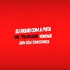 Eu Fiquei Com uma Puta Vontade de Transar Com Essa Tchutchuca - Single album lyrics, reviews, download