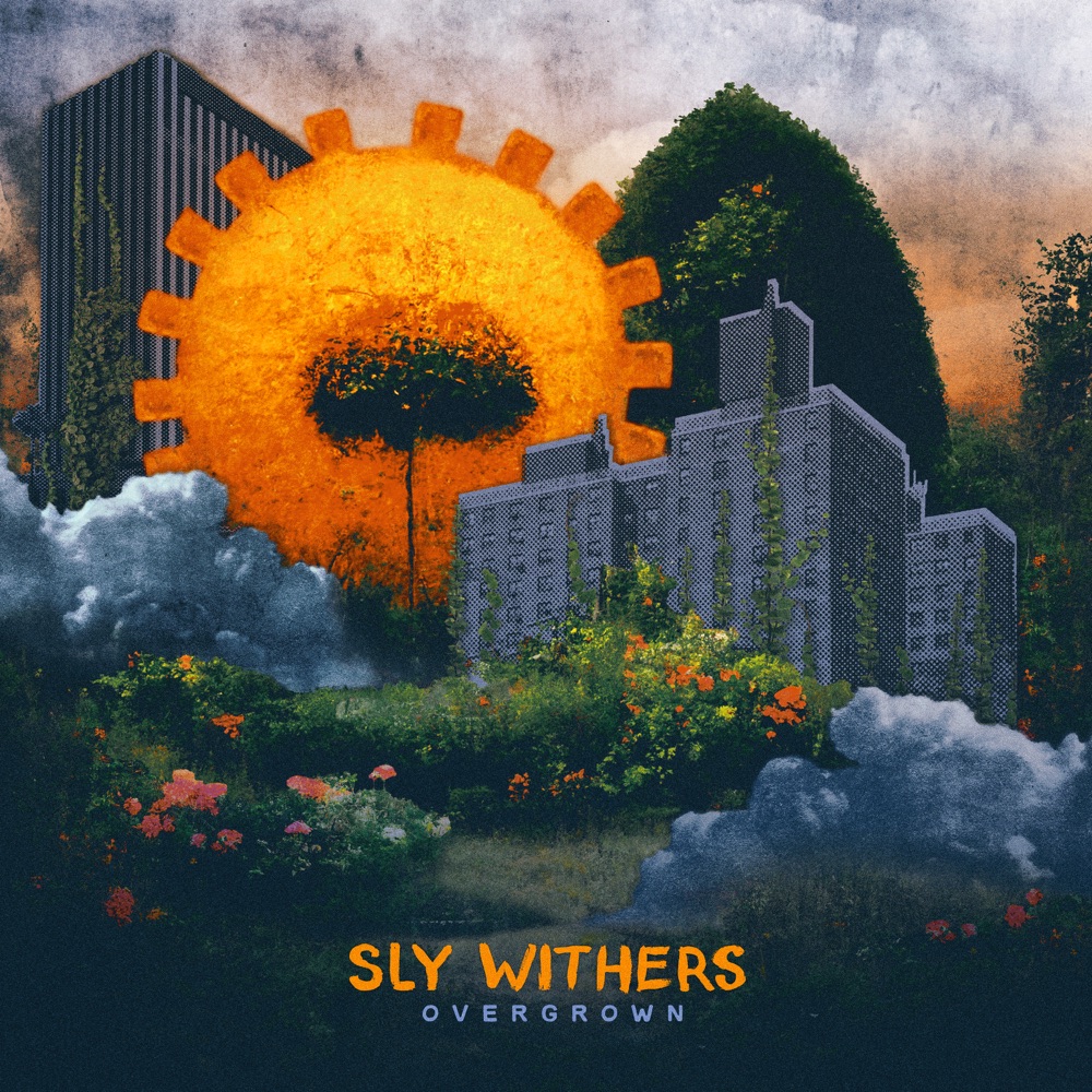 Overgrown by Sly Withers