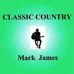 Classic Country by MARK JAMES album reviews, ratings, credits