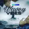 Wavey Vibes album lyrics, reviews, download