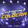 Eletrofunk Vou Colocar - Single album lyrics, reviews, download