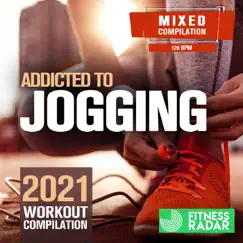Addicted To Jogging 2021 Workout Compilation (Fitness Mixed Version 128 Bpm) [DJ Mix] by Various Artists album reviews, ratings, credits