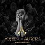 AURORA - Hunting Shadows (Assassin's Creed)