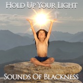 Sounds Of Blackness - Hold  Up Your Light