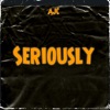 Seriously - Single