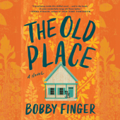 The Old Place (Unabridged) - Bobby Finger Cover Art