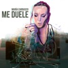 María Carrasco - Me Duele