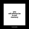 You Will Always Be in Our Memory - Single album lyrics, reviews, download