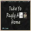 Take Your Ragly a$$ Home - Single album lyrics, reviews, download