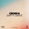 Cross and Empty Grave (feat. Steve Davis & Jordan Colle) - EP album lyrics, reviews, download