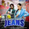 Paati Paati Jeans (feat. Pranjal Dahiya & Jaivir Rathee) song lyrics