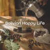 Bolivian Happy Life