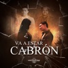 Va A Estar Cabrón - Single