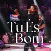 Tu És Bom (Ao Vivo) - Single album lyrics, reviews, download