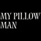 My Pillow Man - Heavy P lyrics