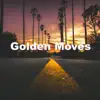Golden Moves - Single album lyrics, reviews, download