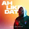Ah Like Dat (feat. Guru & NattyLee) - Single album lyrics, reviews, download