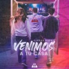 Venimos a Tu Casa - Single