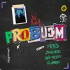 Problem (feat. Zach Hood) - Single album lyrics, reviews, download