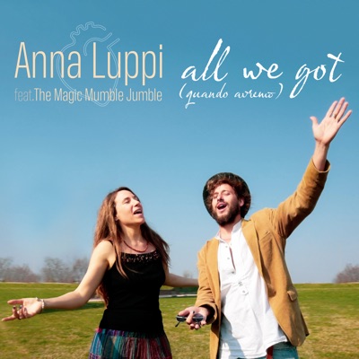 All we got - Anna Luppi