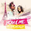 You & Me Vs the World - Single album lyrics, reviews, download