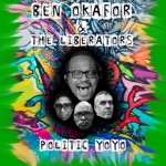 Ben Okafor & The Liberators - Politic Yoyo