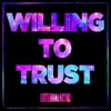 Willing To Trust - Single