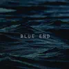 Blue End (instrumental) - Single album lyrics, reviews, download