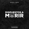 Dispuestos a morir (feat. Bardero$) - Single album lyrics, reviews, download