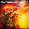 Don't Wanna Go Home - Single