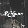 Renjana - Single album lyrics, reviews, download