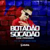 Botadão Socadão Com Pressão (feat. Mc Babi & Menor Kauan) - Single album lyrics, reviews, download