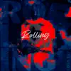 Rolling (Lost Tape) [feat. Valen YS, Naju, Alex Aka & KIK] - Single album lyrics, reviews, download