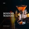 Bonsoir Madame - Single