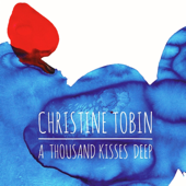 A Thousand Kisses Deep - Christine Tobin