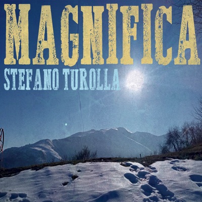 Magnifica, Comunque Bella - Stefano Turolla